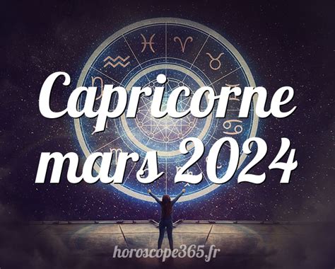 horoscope capricorne mars 2024